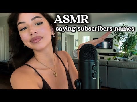 ASMR saying subscribers names with mouth sounds !!!! 