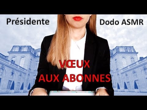 [ASMR français] Présidente ASMR - Voeux aux abonnés