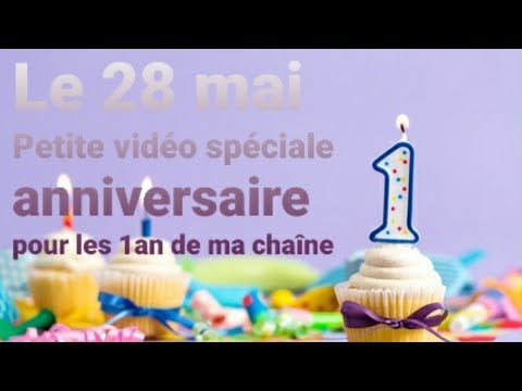 Le 28 Mai, petite vidéo spécial pour les 1 an de ma chaîne!