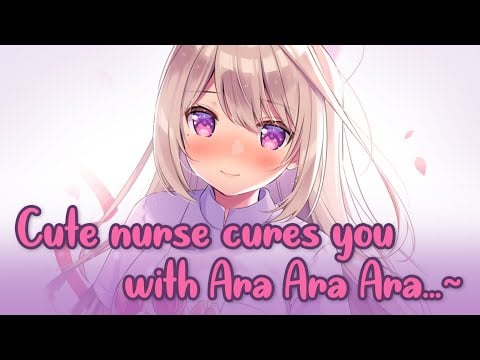 ASMR - Cute nurse cures you with Ara Ara (Binaural, Wholesome Ara Ara)