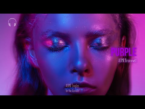 ASMR Sounds of the colour ★ Purple ★ Relaxing Experimental Brainmelt for sleep & tingles [Binaural]