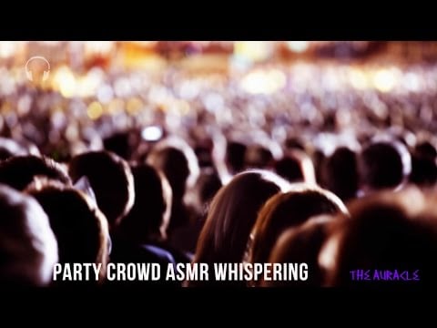 Crowd Whispering [ASMR] ★ Convo during a Party ★ [ear to ear] [softly spoken] [Whispers]