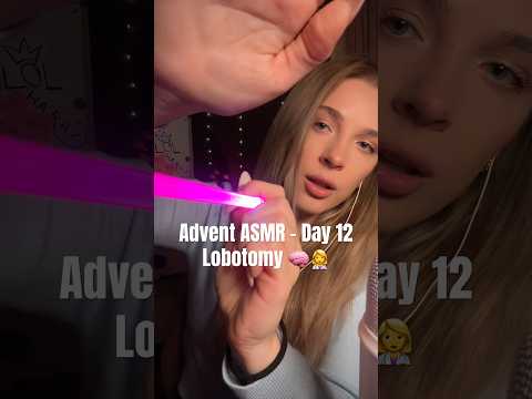 At Day 12 you got LOBOTOMY 🧠✨#asmr #lobotomy #asmrsounds #british #american
