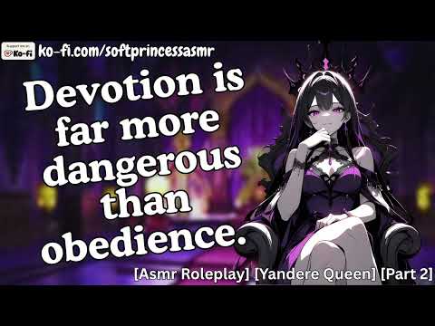 Yandere Queen Trains You To Obey [ASMR Roleplay] [F4A] [Part 2]