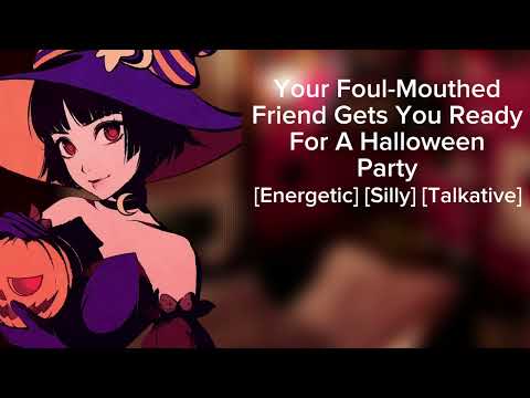 Your Foul-Mouthed Friend Gets You Ready For A Halloween Party ASMR