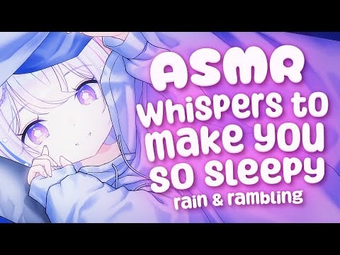 Whispers to Make You Sleepy【Whispers, Rambles, Raining】【Whispers to Dreamland EP23】