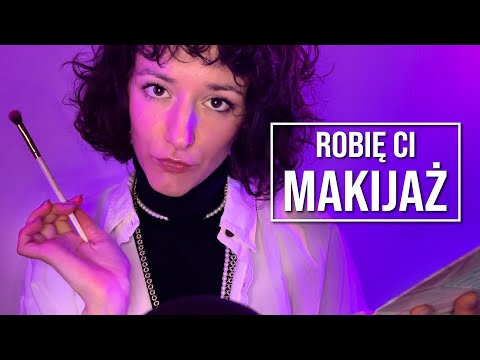 Robię Ci Makijaż 💜 ASMR PO POLSKU