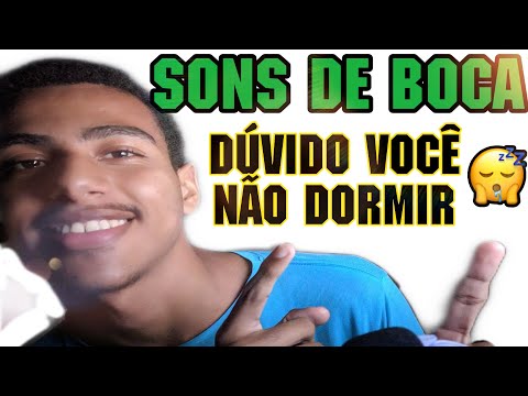 ASMR SONS DE BOCA, DÚVIDO VOCÊ NÃO SE ARREPIAR !!