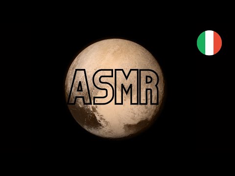 ASMR ITA | Ti sussurro di Plutone