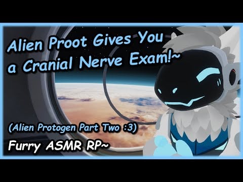 [Furry ASMR] Cranial Nerve Exam from an Alien Protogen~! (Part Two :3)
