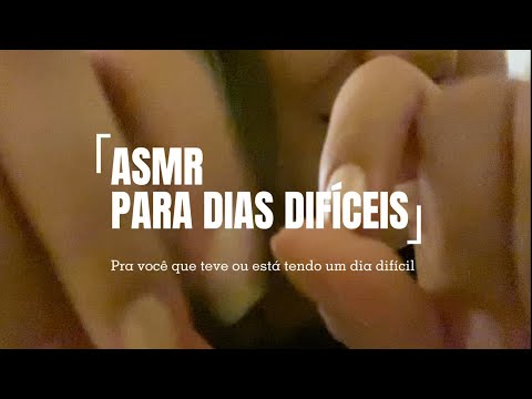 ASMR (para dias difíceis)
