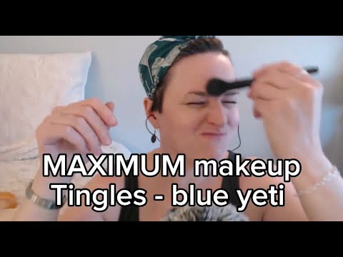 MAXIMUM makeup tingles (blue yeti)