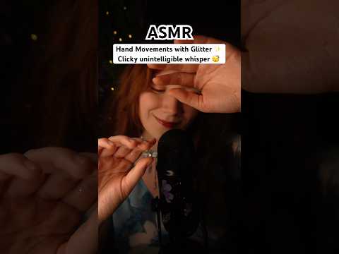Hand Movements with Glitter ✨ longer 👆🏻Clicky unintelligible whisper 😴 Mouth sounds ASMR асмр