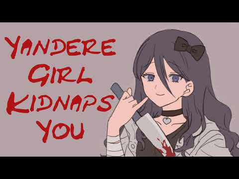 Yandere Girl Kidnaps You (ASMR Roleplay)