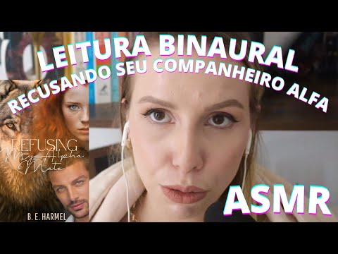 ASMR LEITURA BINAURAL RECUSANDO MEU COMPANHEIRO ALFA -  Bruna Harmel ASMR