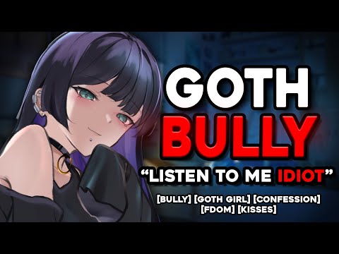 Goth Bully Falls In Love With You ASMR Roleplay