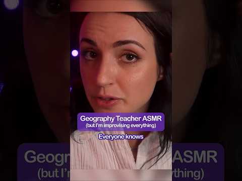 ASMR Geography Teacher (but I'm improvising EVERYTHING) #shorts