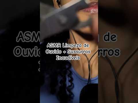 ASMR Limpeza de Ouvido + Sussurros Inaudíveis #asmr