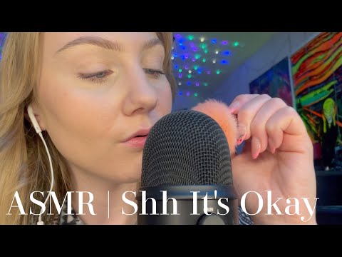 ASMR | Shh It's Okay