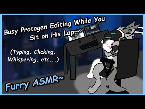 [Furry ASMR] [M4A] Busy Proto Editing While You Sit on His Lap~