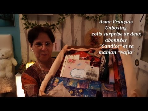 #Asmr Français #Unboxing colis surprise de deux abonnées Candice et de sa maman Najia merci beaucoup
