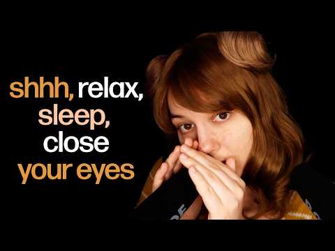 ASMR Shh, Relax, Go to Sleep, Close Your Eyes, Warm Breathy Whispers