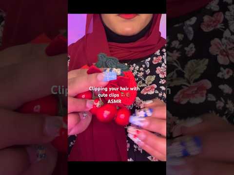 Asmr - clipping your hair with cute clips 🍓🍒✨ #triggersforsleep #asmrshorts #viralshorts