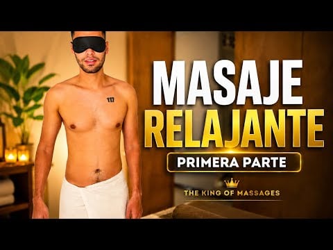 Masaje Relajante de Lujo – Primera Parte con The King of Massages