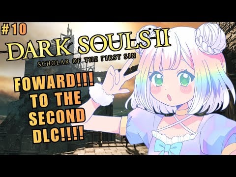 【DARK SOULS II】big-brain-ing + big-sword-ing our way through the DLC 🤓🗡️ first playthrough 🧠【EN/日本語】
