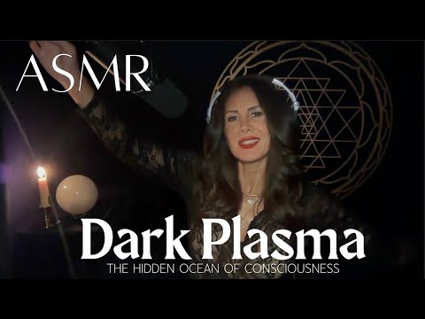 Dark Plasma ⚫️  The Hidden Ocean of Consciousness ✨ A Soft-Spoken ASMR Transmission