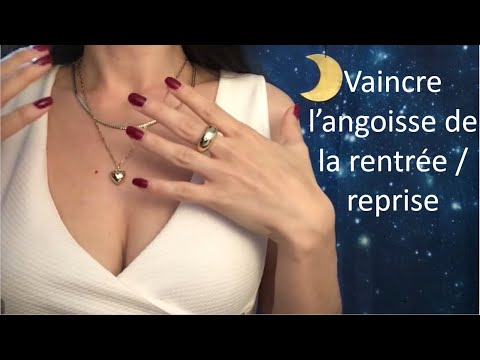 ASMR  * Vaincre l'appréhension de la Rentrée / Reprise