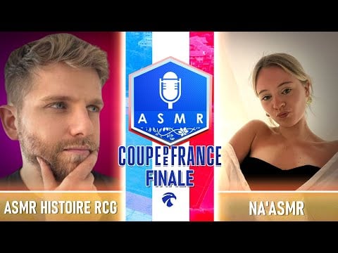 Coupe de France ASMR 5 🇫🇷🏆 : Finale - ASMR Histoire RCG vs na'asmr