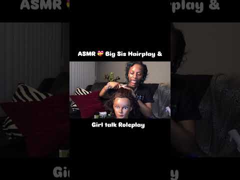 ASMR Big Sis Hairplay + Girl Talk Snippet Roleplay  #satisfyingvideo