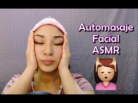 ASMR Automasaje Facial / ASMR self massage soft spoken Relax