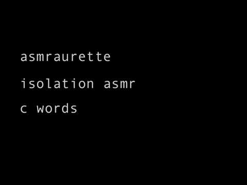 Isolation ASMR: Words That Start With C