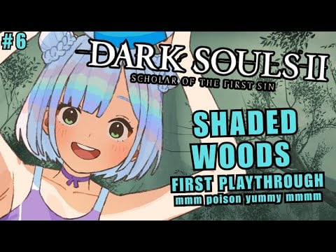 【DARK SOULS II】THANKFUL FOR PEAKSOULS II🔥❣️ | playing around in the shaded woods🌲💙【EN/日本語】
