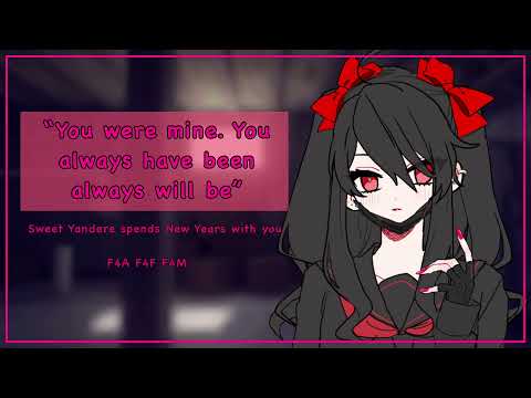 Sweet Yandere spends New Years with you [f4a][f4f][f4m][yandere][willing][happy new year][pt2]