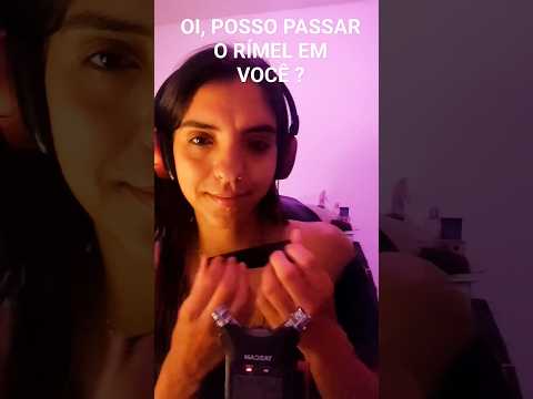 OI, POSSO PASSAR UM Rímel EM VOCÊ ? #asmr #rímel #maquiagem