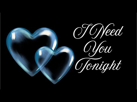 I Need You Tonight