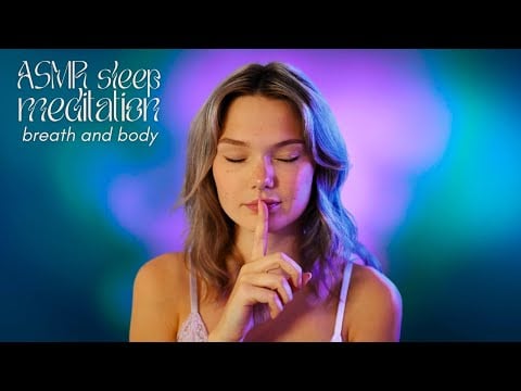 ASMR Breath And Body 🧘‍♀️ Guided Sleep Meditation