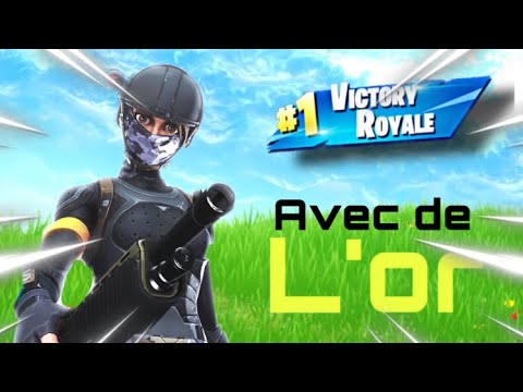 FAIRE TOP 1 QU'AVEC DE L'OR SUR FORTNITE