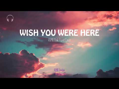 Pink Floyd [ASMR] Cover ★ Wish you were here ★ Acapella [ASMR Singing]