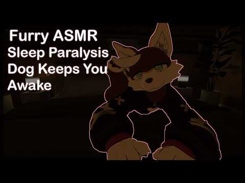 [Furry ASMR] Sleep Paralysis Dog Keeps You Awake .