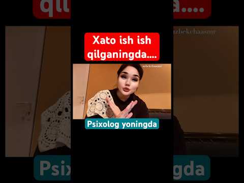 Psixologiya. Xato qilganingda bu videoga qara. #asmr #psixolog_maslahati #uzbek