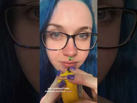ASMR obsessed friend measures your face (full on ⏰) #asmrroleplay #asmrmeasuring #asmr #shorts