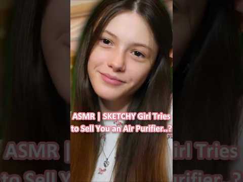 ASMR | SKETCHY Girl Tries to Sell You an Air Purifier..? ─♡─ #asmr #asmrroleplay #comedyasmr