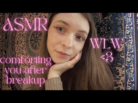 WLW ASMR • post breakup pep talk 🫶🏻 comforting you, heartbreak healing girl talk 💗💗💗