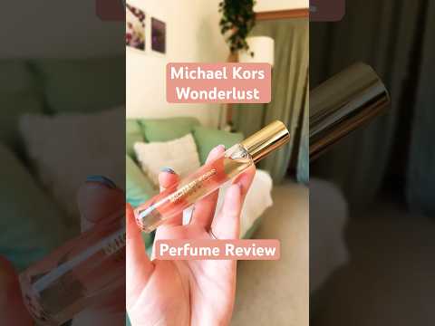 Michael Kors Wonderlust - Perfume Review #fragrance