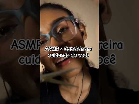 ASMR • Cabeleireira cuidando de você #asmr #asmrcaseiro