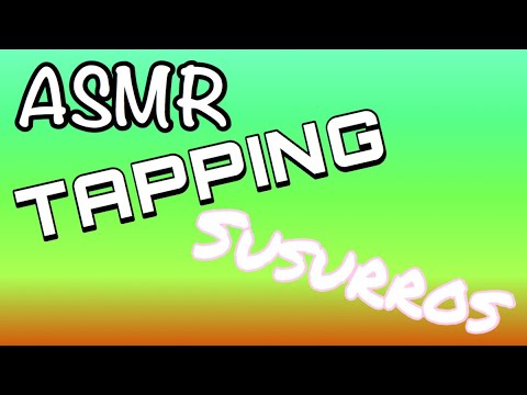 ASMR ESPAÑOL SUSURROS Y TAPPING